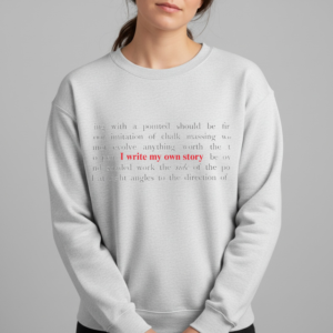 Inspirational Quote Sweatshirt, I Write My Own Story, Positive Affirmation Pullover, Motivational Graphic Sweater